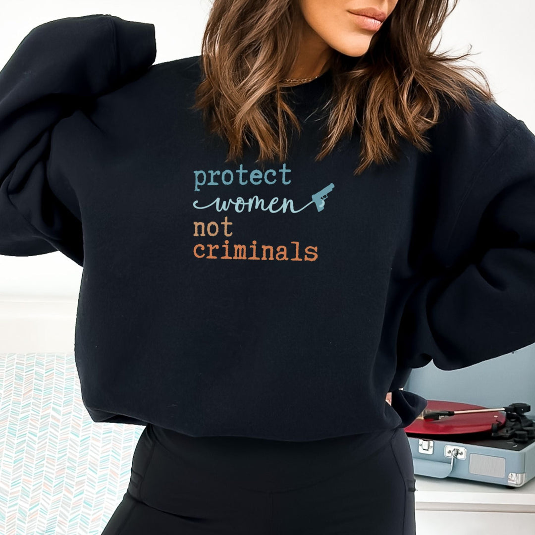 Protect Women, Not Criminals Sweatshirt - Flashbang Holsters - concealed carry for women