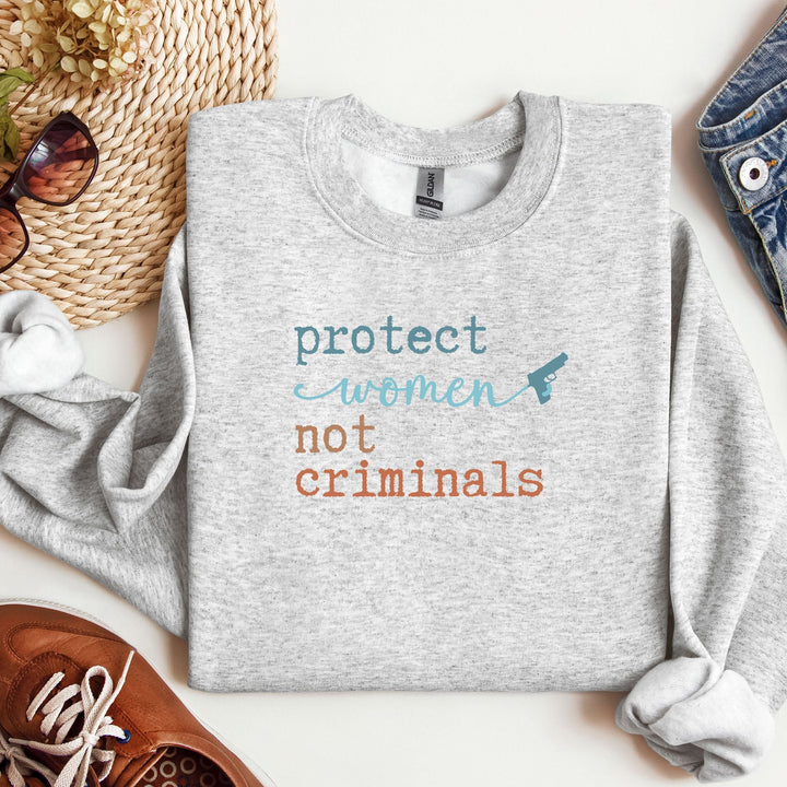 Protect Women, Not Criminals Sweatshirt - Flashbang Holsters - concealed carry for women